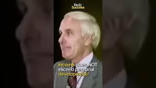 Jim Rohn - Income does not far exceed personal development