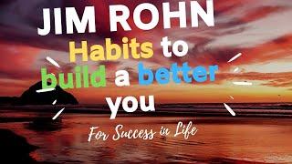 Jim Rohn  Habits To Build A Better You Personal Development - Motivational Speech