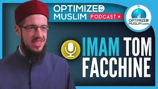 Imam Tom Facchine - Self-Development, Languages, Problems of Modernity, Attaining Balance & More!